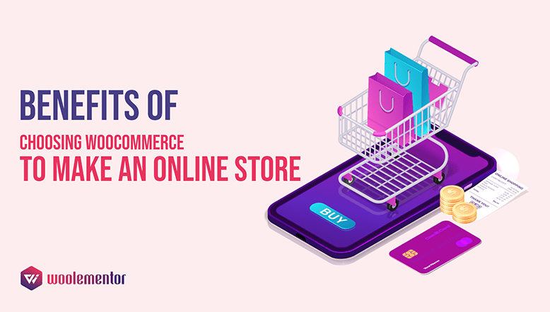 Benefits-of-choosing-WooCommerce-to-make-an-online-store