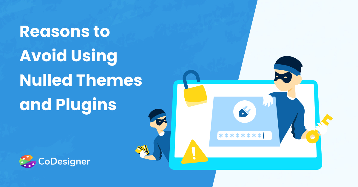 Reasons to avoid using nulled themes and plugins