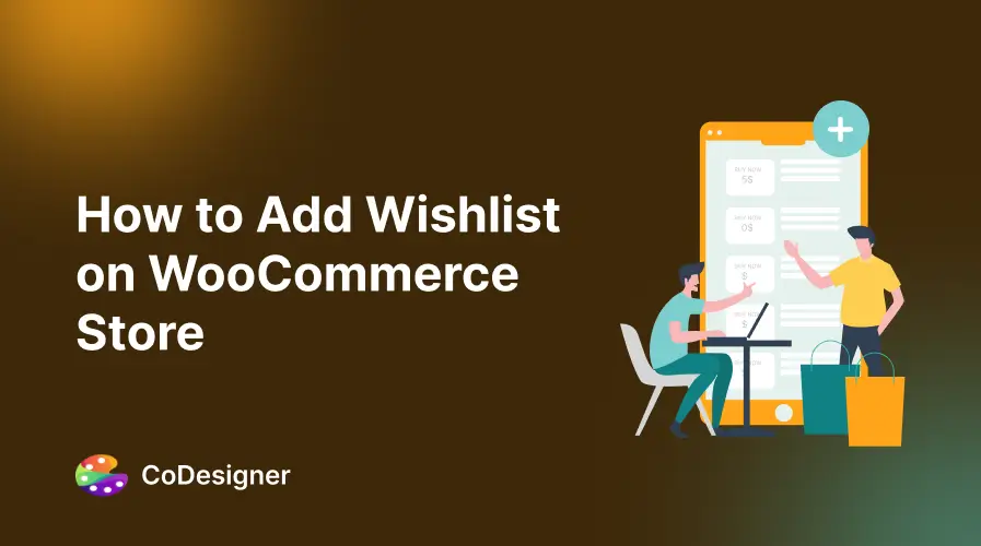 How to Add a Wishlist in Woocommerce – A Step-by-Step Guide