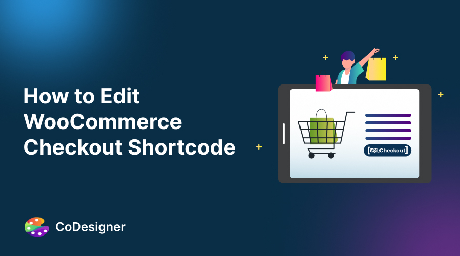 How to Edit WooCommerce Checkout Shortcode for Better Conversions